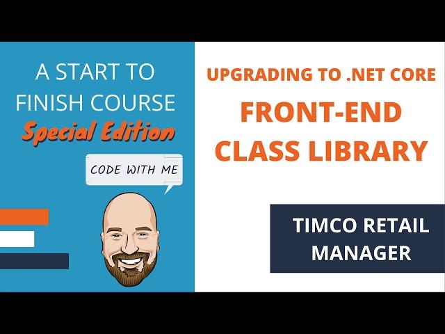 Upgrading to .NET Core: Front-End Class Library - A TimCo Retail Manager Video