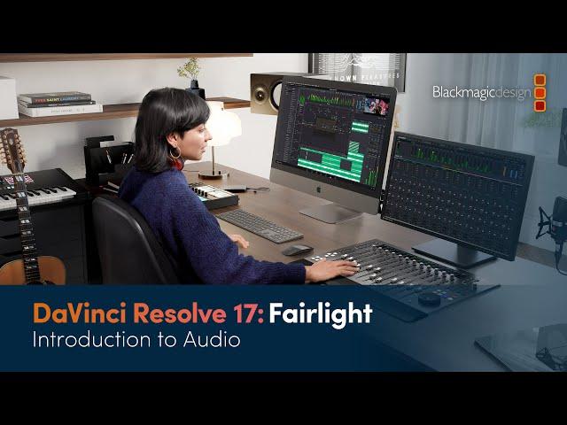 DaVinci Resolve 17 Fairlight Training - Introduction to Audio