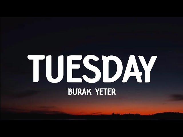 Burak yeter - Tuesday (lyrics) | Tiktok