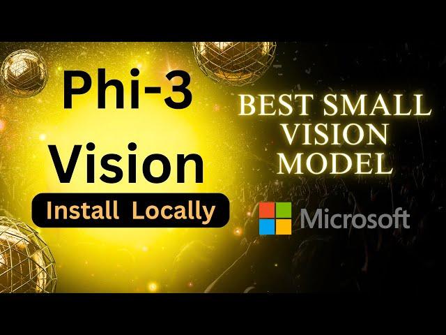 Install Phi-3 Vision Locally - Great Small Vision Model