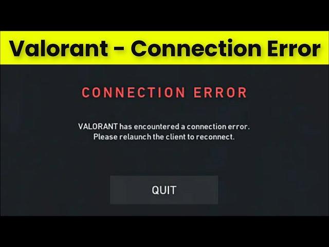 Valorant Has  Encountered a Connection Error - Please Relaunch The Client To Reconnect - 2022 - Fix