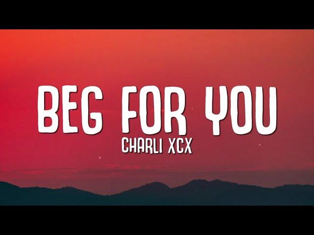 Charli XCX - Beg For You (Lyrics)