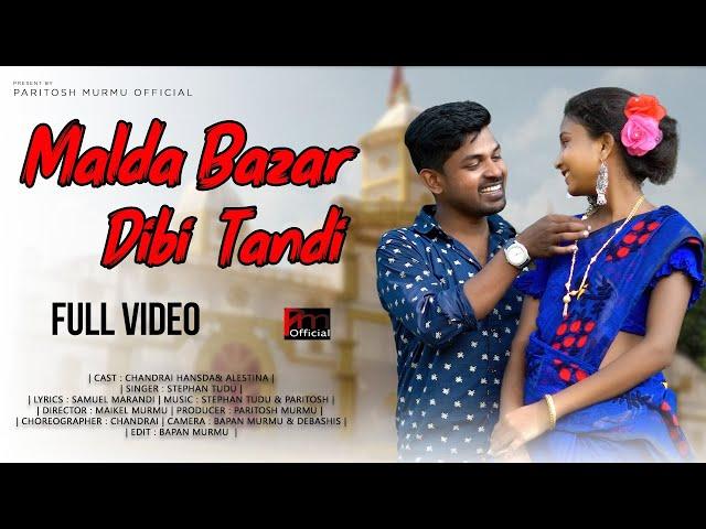 Malda Bazar Dibi Tandi new santhali video 2021 ||Stephan ||