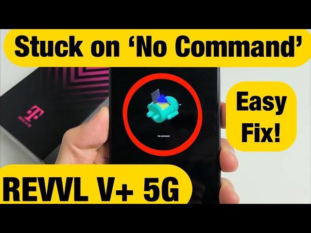 T-Mobile REVVL V+ 5G: Stuck on 'No Command' w/ Dead Android Bot? Easy Fix!