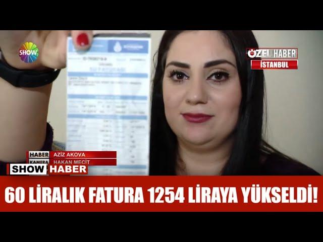 60 liralık fatura 1254 liraya yükseldi!