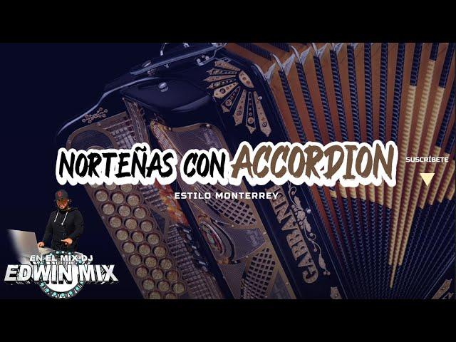 NORTEÑAS MIX CON ACCORDION (estilo Monterrey) 2022 DJ EDWIN MIX