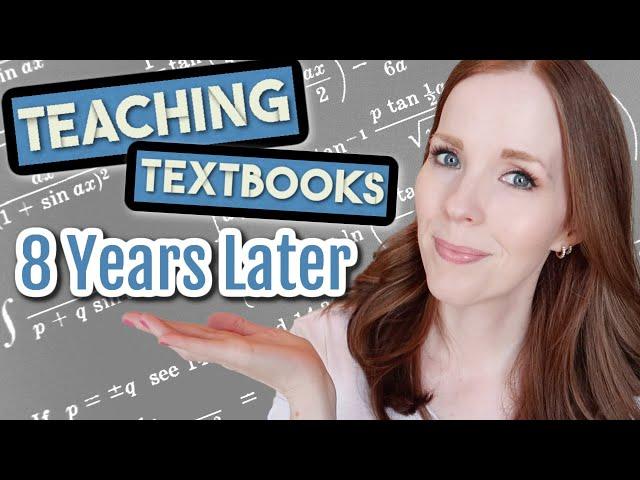 TEACHING TEXTBOOKS REVIEW...8 YEARS LATER! | HOMESCHOOL MATH CURRICULUM | BEST HOMESCHOOL MATH