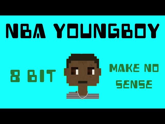 Make No Sense [8 Bit Tribute to NBA Youngboy] - 8 bit remake