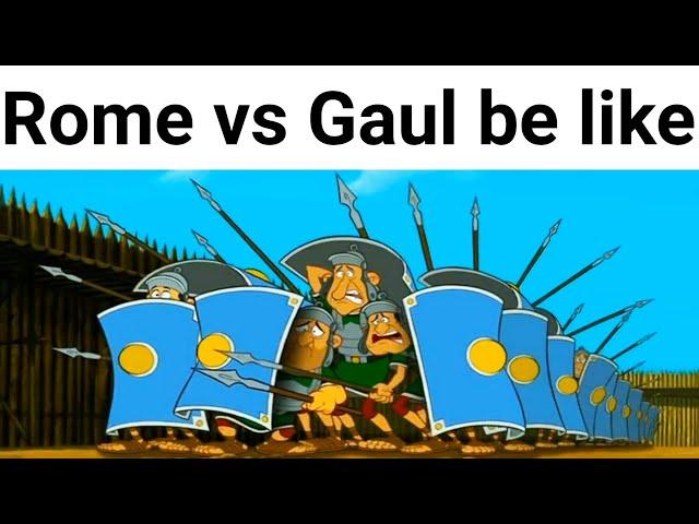 Rome vs Gaul be like