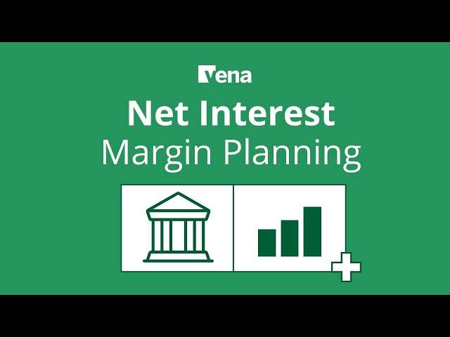 Net Interest Margin Planning | Vena for Banking and Credit Unions