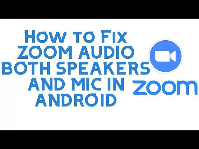 FIX ZOOM MEETING AUDIO SOUND BOTH SPEAKER AND MIC IN ANDROID