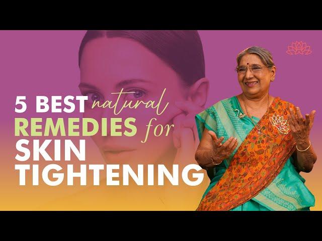 5 Best Natural Home Remedies For Tightening Your Skin |  Ayurvedic Remedies For Skin Tightening