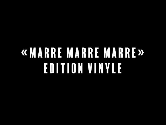 "MARRE MARRE MARRE" EDITION VINYLE