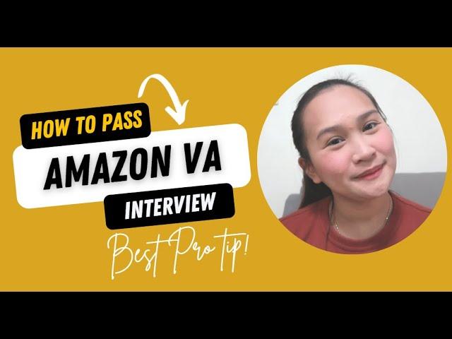 How to pass amazon virtual assistant interview best pro tips! (no experience needed) Philippines