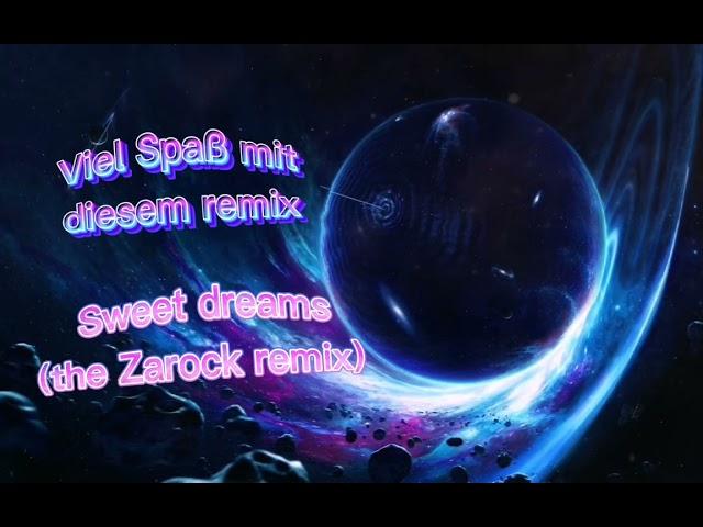 sweet dreams (the Zarock remix)