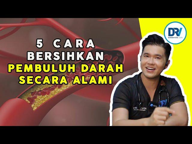 Dr Vito | 5 Cara Bersihkan Pembuluh Darah Secara Alami