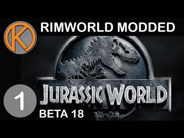 RimWorld Beta 18 Modded | JURASSIC WORLD - Ep. 1 | Let's Play RimWorld Beta 18 Gameplay