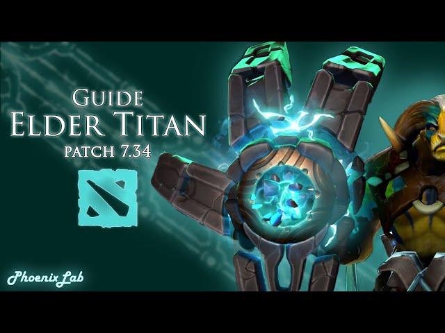 Гайд на Elder Titan | Dota 2 | Patch 7.34e | PhoenixLab