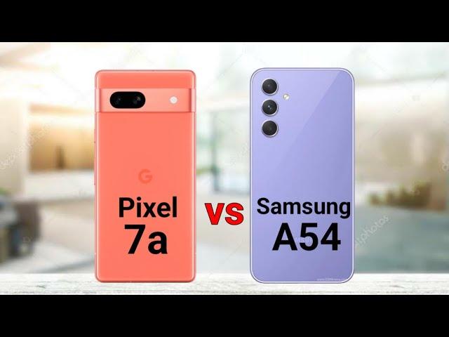 Pixel 7a vs Samsung A54