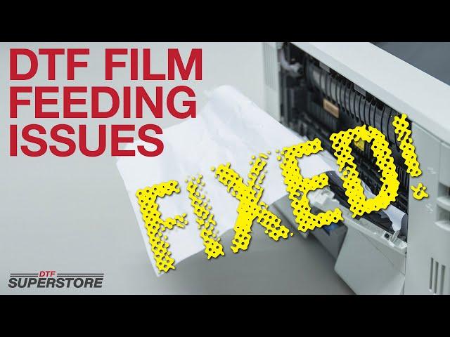 DTF film feeding issue - FIX