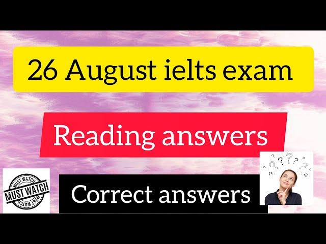 ielts 26 August 2023 Reading answers| 26 August ielts exam reading answers| 2sept. ielts prediction