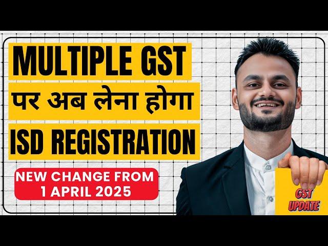 ISD Registration mandatory for taxpayer having GST number in multiple state