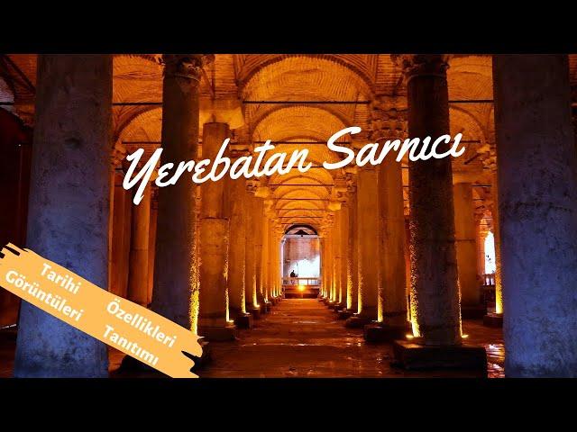 YEREBATAN SARNICI - istanbul (Tarihi, Özellikleri, Tanıtımı, Görüntüleri)