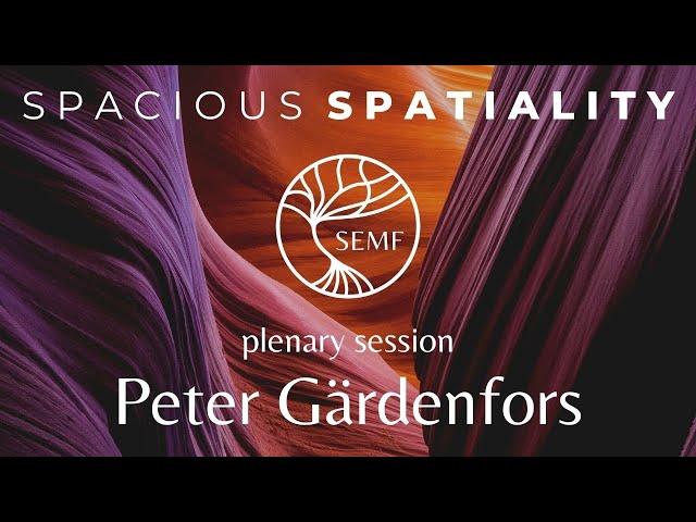 Peter Gärdenfors | Conceptual Spaces and the Geometry of Word Meanings | SPACIOUS SPATIALITY 2022