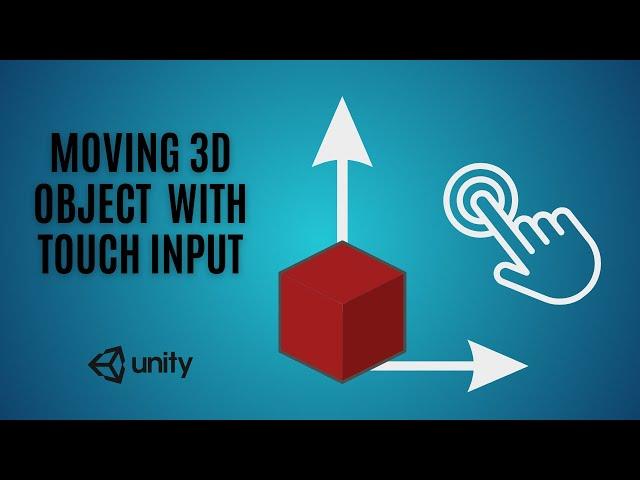 How to move a  3D object using touch input ( x and y-axis ONLY )  -  Unity Mobile