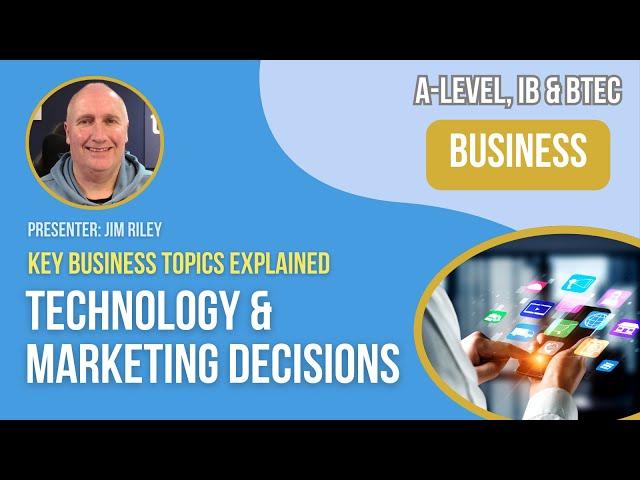 Technology & Marketing Decisions | A-Level, IB & BTEC Business