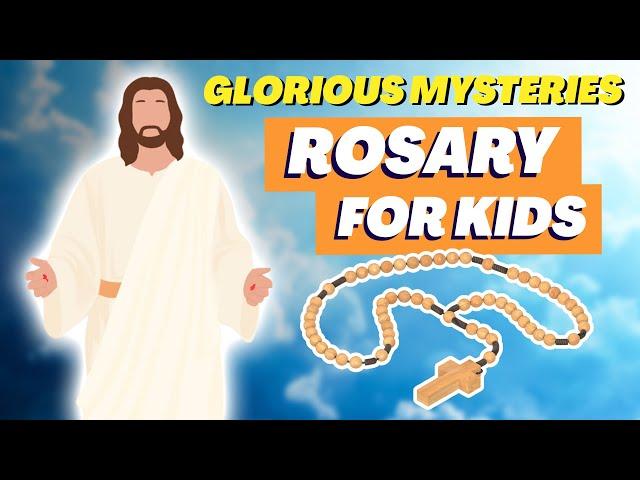 Glorious Mysteries | Rosaries for KIDS