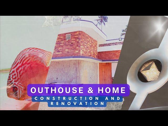 Completion of Outhouse Construction and House Renovation