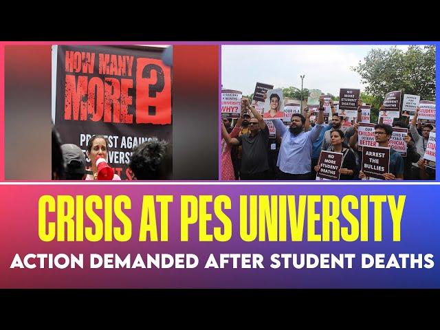 Bengaluru - Protests Erupt Over Student Deaths at PES University