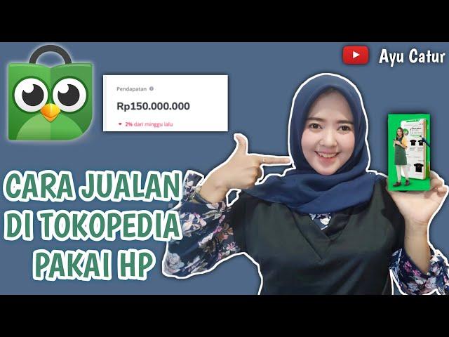 CARA JUALAN DI TOKOPEDIA PAKAI HP TERLENGKAP 2021 | TUTORIAL BUKA TOKO DI TOKOPEDIA LENGKAP TERMUDAH