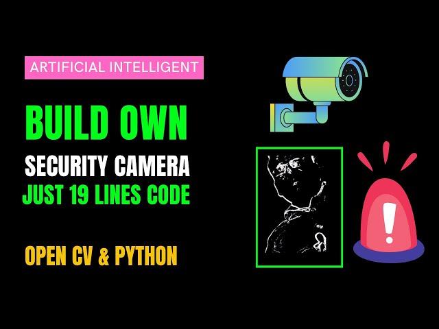 Build a DIY Security Camera with Python and OpenCV [ Step by Step Guide ]