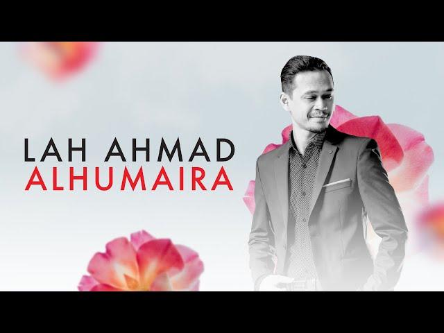 Lah Ahmad - Alhumaira (Official Lyrics Video)