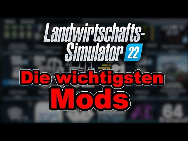 LS22 - Die wichtigsten Mods -  Das muss im Spiel sein! - 2022