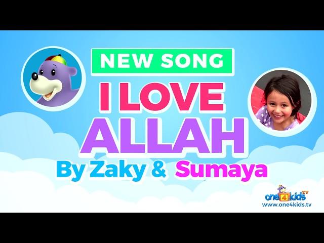 I Love ALLAH - NEW Song by Zaky & Sumaya