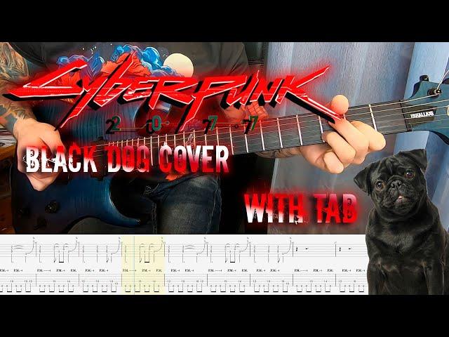 Cyberpunk 2077 — Black Dog by SAMURAI (Refused). Guitar cover with tabs