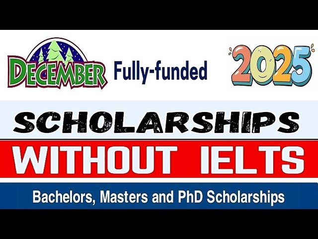 Top 30 Fully Funded Scholarships Without IELTS in 2025