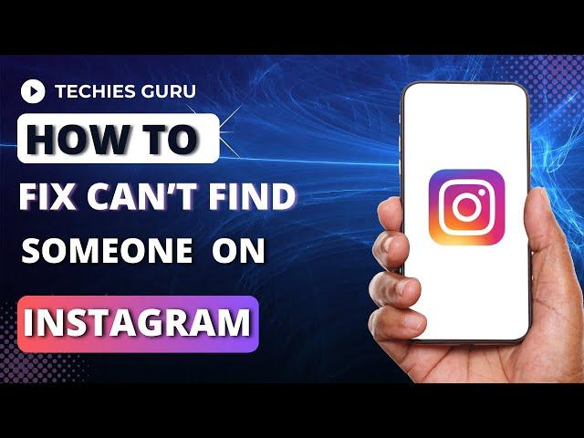 How to Fix Can't Find Someone On Instagram? Fix Disabled Instagram Account