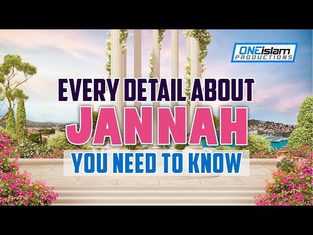 Every Detail About Jannah You Need To Know