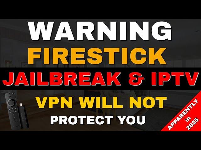 WARNING A VPN WILL NOT SAVE YOU! IPTV & JAILBROKEN FIRESTICK (apparently)