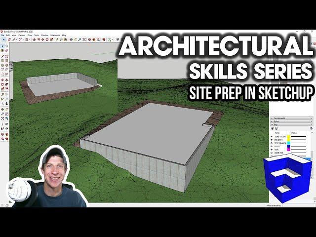 SketchUp Architectural Skill Series - SITE PREPARATION MODELING