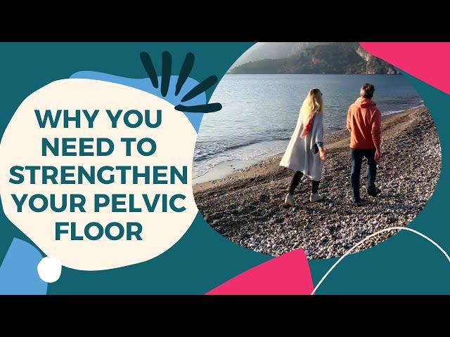 Why you need to work on strengthening your pelvic floor