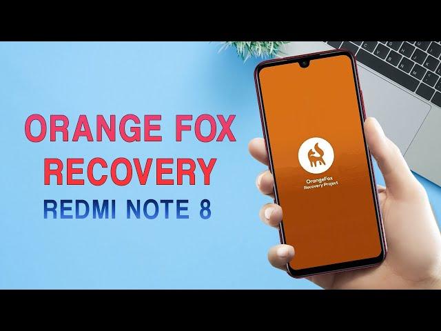 Guide to Install ORANGE FOX RECOVERY on REDMI NOTE 8