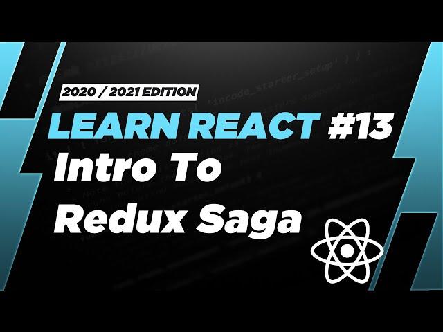 Learn React #13 - Introduction to Redux Saga and getting data from APIs