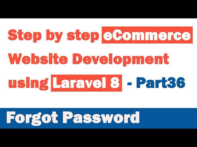 Step by step eCommerce website Development using Laravel 8 - Part 36 - (Forgot Password)