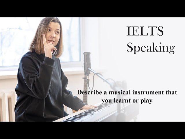 Describe a musical instrument that you learnt or play I IELTS Speaking I September to December 2022