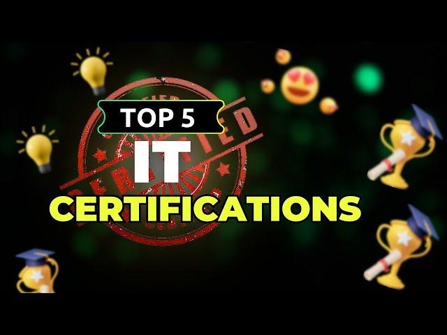 Top 5 IT Certifications You Need to Succeed in 2024